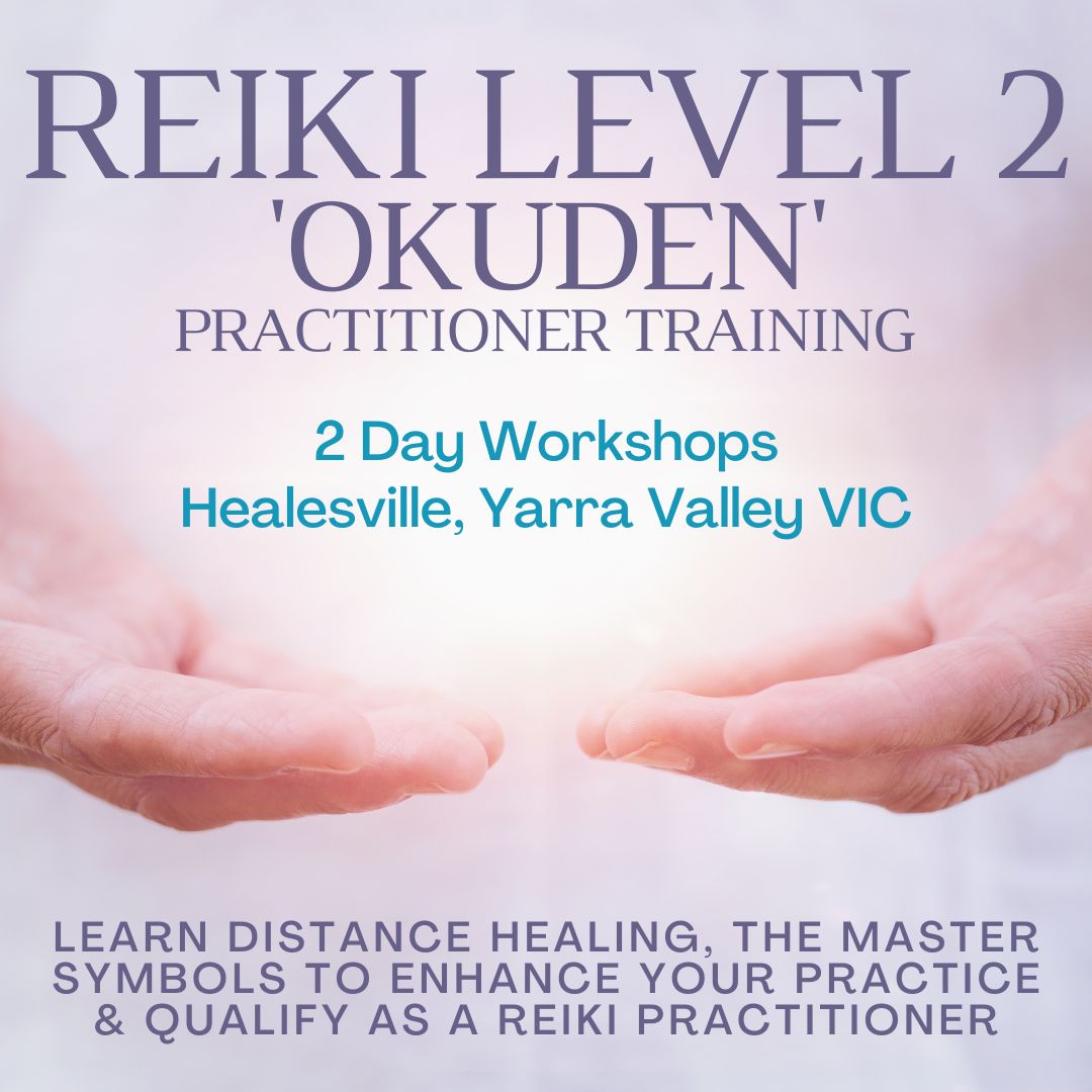 Reiki Level 2 Okuden Practitioner Training 2 day workshop in Healesville, Yarra Valley VIC — learn distance healing and Reiki symbols with Earth Aya Energy